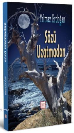 Sözü Uzatmadan