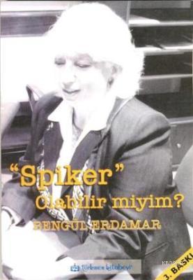 Spiker Olabilir miyim?