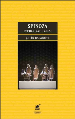 Spinoza: Bir Hakikat İfadesi