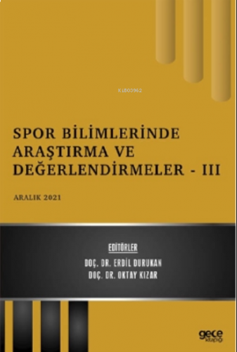 Spor Bilimlerinde Araştırma ve Değerlendirmeler - III - Aralık 2021