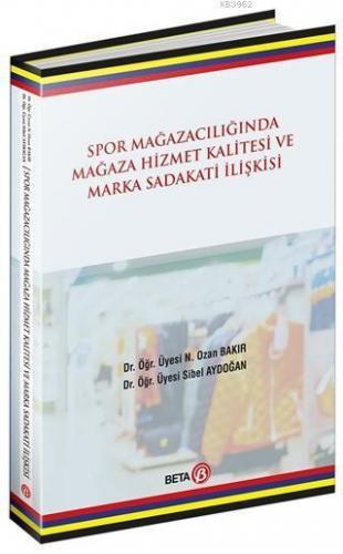 Spor Mağazacılığında Hizmet Kalitesi ve Marka Sadakati İlişkisi