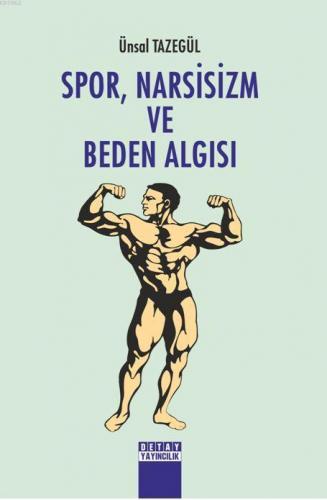 Spor, Narsisizm Ve Beden Algisi