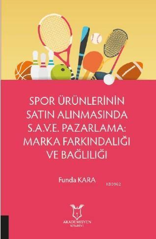 Spor Ürünlerinin Satın Alınmasında S.A.V.E. Pazarlama: Marka Farkındal