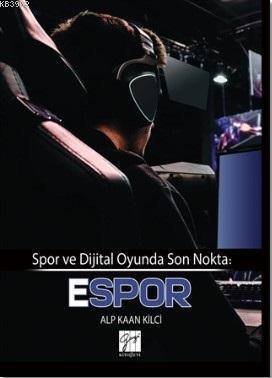 Spor ve Dijital Oyunda Son Nokta: E-Spor