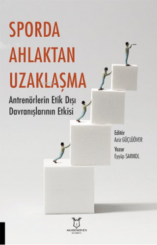 Sporda Ahlaktan Uzaklaşma: Antrenörlerin Etik Dışı Davranışlarının Etk