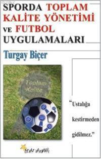 Sporda Toplam Kalite Yönetimi ve Futbol Uygulamaları