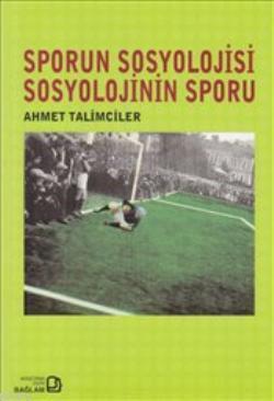 Sporun Sosyolojisi Sosyolojinin Sporu