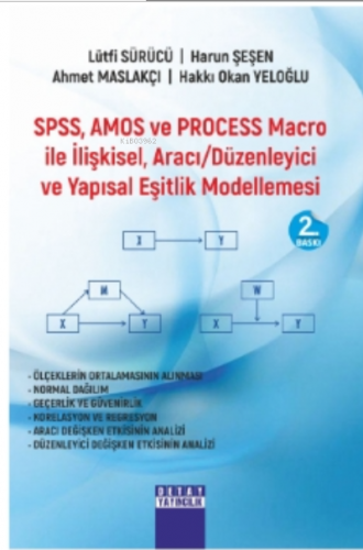 SPSS, AMOS Ve Process Macro İle İlişkisel , Aracı/Düzenleyici Ve Yapıs