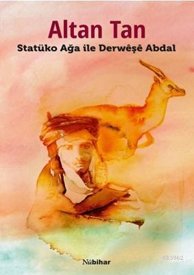 Statüko Ağa ile Derweşe Abdal