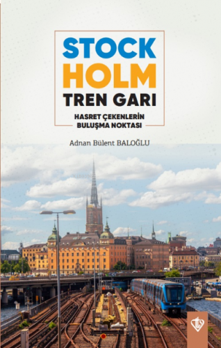 Stockholm Tren Garı Hasret Çekenlerin Buluşma Noktası