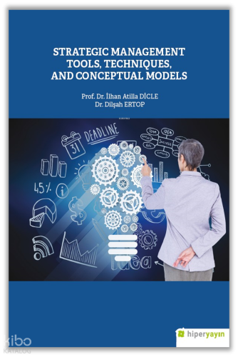 Strategic Management Tools, Techniques and Conceptual Models
