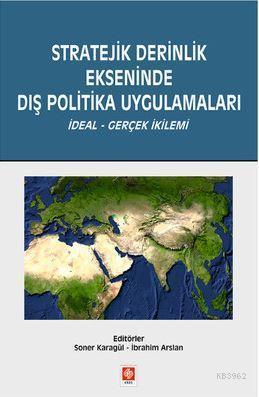 Stratejik Derinlik Ekseninde Dış Politika Uygulamaları