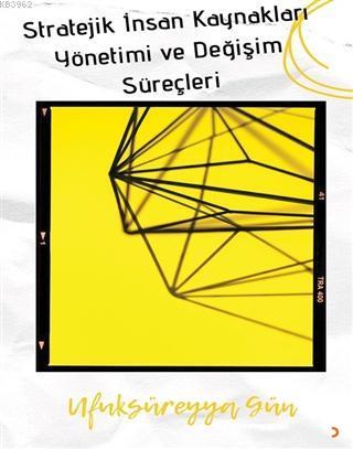 Stratejik İnsan Kaynakları Yönetimi ve Değişim Süreçleri