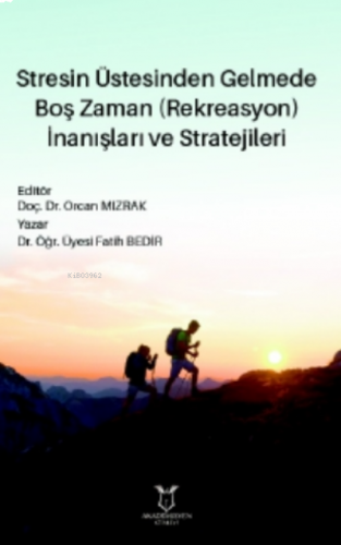 Stresin Üstesinden Gelmede Boş Zaman (Rekreasyon) İnanışları ve Strate