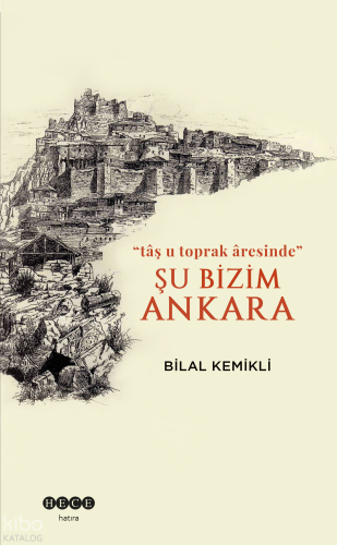 Şu Bizim Ankara;"Taş u Toprak Aresinde"