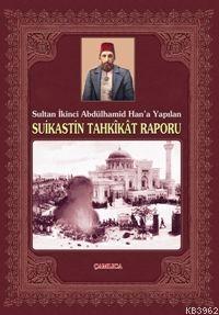 Sultan İkinci Abdülhamid Han'a Yapılan Suikastin Tahkikat Raporu