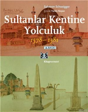 Sultanlar Kentine Yolculuk 1578-1581