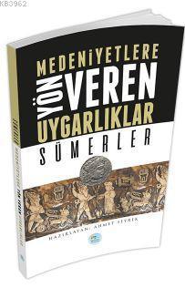 Sümerler - Medeniyete Yön Veren Uygarlıklar