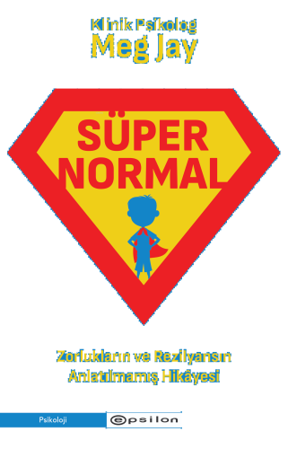 Süpernormal ;Zorlukların ve Rezilyansın Anlatılmamış Hikâyesi