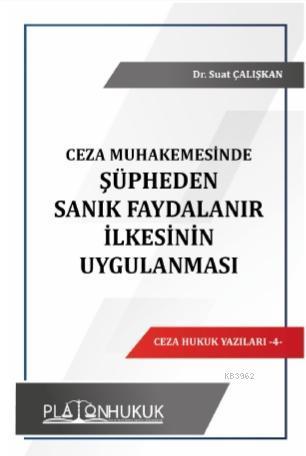 Şüpheden Sanık Faydalanır İlkesinin Uygulanması