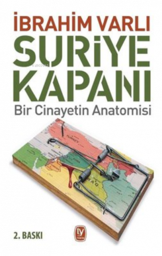 Suriye Kapanı ;Bir Cinayetin Anatomisi