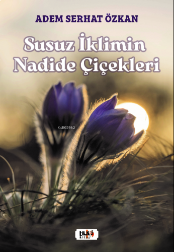 Susuz İklimin Nadide Çiçekleri