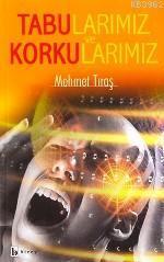 Tabularımız ve Korkularımız