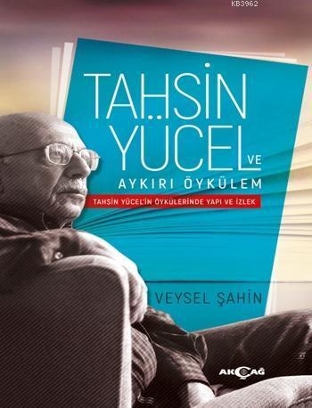 Tahsin Yücel ve Aykırı Öykülem