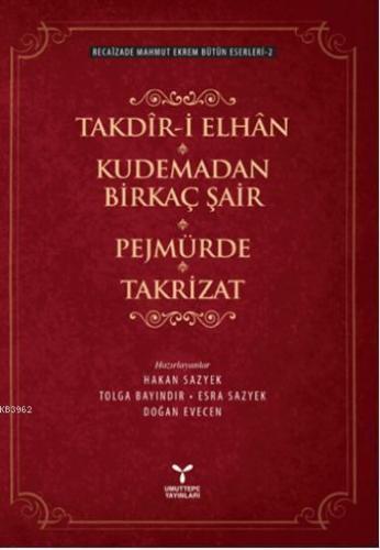 Takdir-i Elhan - Kudemadan Birkaç Şair - Pejmürde - Takrizat