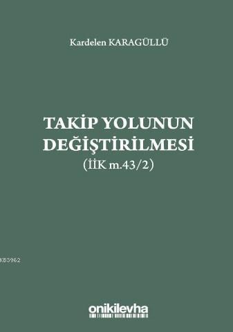 Takip Yolunun Değiştirilmesi (İİK m.43/2)