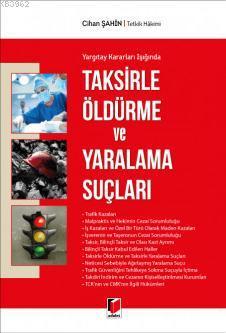 Taksirle Öldürme ve Yaralama Suçları