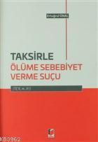 Taksirle Ölüme Sebebiyet Verme Suçu