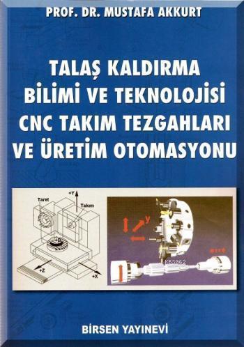 Talaş Kaldırma Bilimi ve Teknolojisi CNC Takım Tezgahları ve Üretim Ot