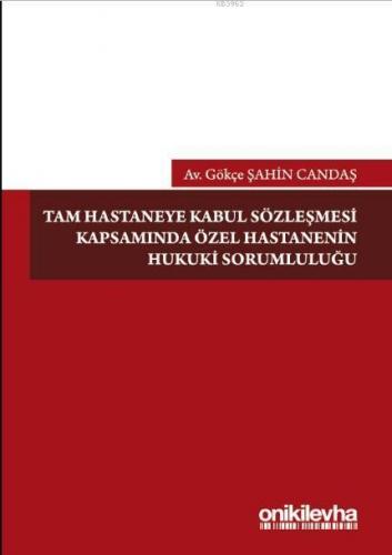 Tam Hastaneye Kabul Sözleşmesi Kapsamında Özel Hastanelerin Hukuki Sor