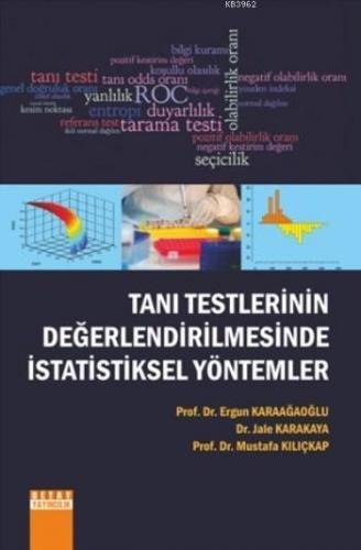 Tanı Testlerinin Değerlendirilmesinde İstatistiksel Yöntemler