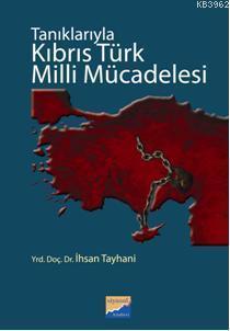 Tanıklarıyla Kıbrıs Türk Milli Mücadelesi