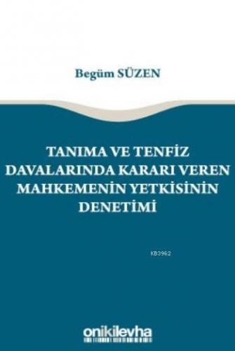 Tanıma ve Tenfiz Davalarında Kararı Veren Mahkemenin Yetkisinin Deneti