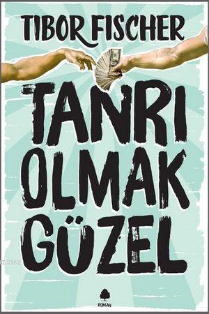 Tanrı Olmak Güzel