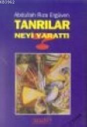 Tanrılar Neyi Yarattı