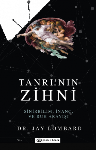 Tanrı'nın Zihni: Sinirbilim, İnanç ve Ruh Arayışı