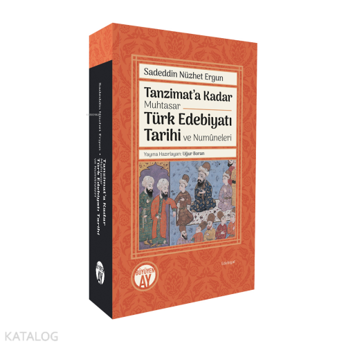 Tanzimat’a Kadar Muhtasar Türk Edebiyatı Tarihi ve Numûneleri