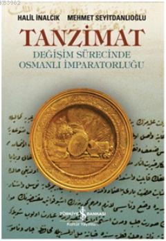 Tanzimat - Değişim Sürecinde Osmanlı İmparatorluğu