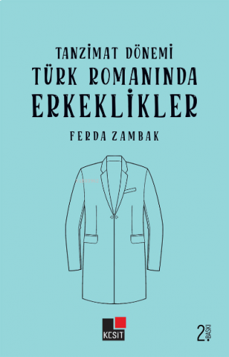 Tanzimat Dönemi Türk Romanında Erkeklikler