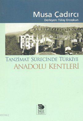 Tanzimat Sürecinde Türkiye - Anadolu Kentleri