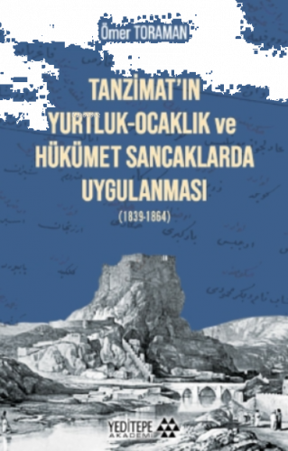 Tanzimat'ın Yurtluk - Ocaklık ve Hükümet Sancaklarda Uygulanması