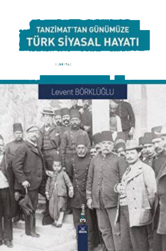 Tanzimattan Günümüze Türk Siyasal Hayatı 3. baskı