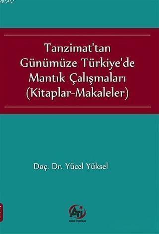 Tanzimat'tan Günümüze Türkiye'de Mantık Çalışmaları