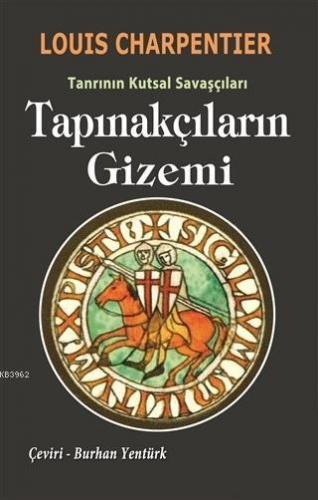 Tapınakçıların Gizemi - Tanrının Kutsal Savaşçıları