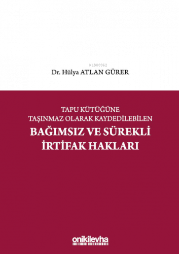 Tapu Kütüğüne Taşınmaz Olarak Kaydedilebilen Bağımsız ve Sürekli İrtif