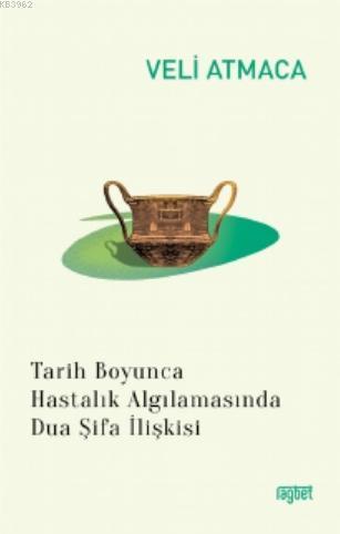 Tarih Boyunca Hastalık Algılanmasında Dua Şifa İlişkisi